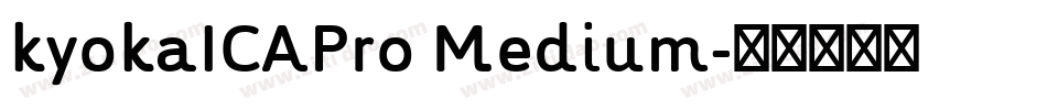kyokaICAPro Medium字体转换